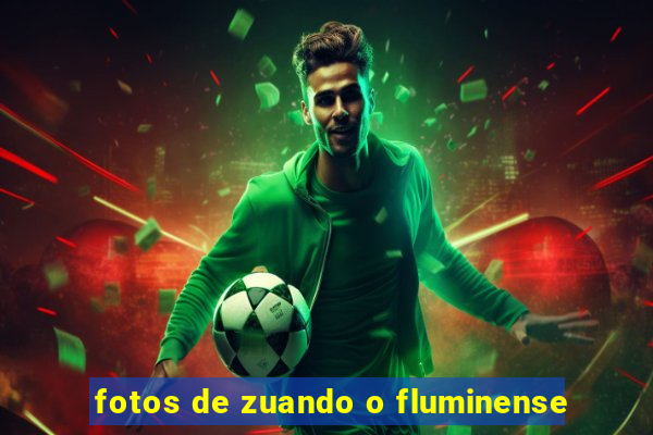 fotos de zuando o fluminense