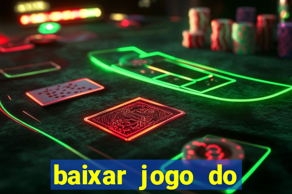 baixar jogo do tigrinho plataforma nova