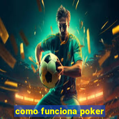 como funciona poker