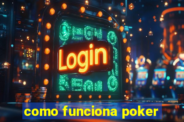 como funciona poker