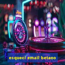 esqueci email betano