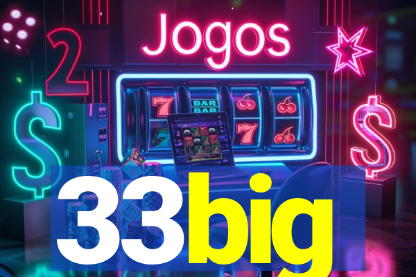 33big