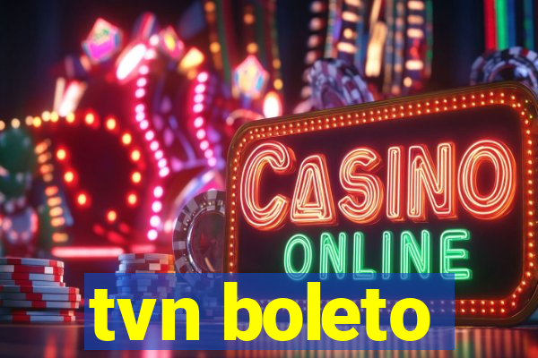 tvn boleto