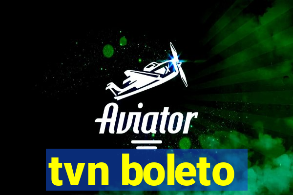 tvn boleto