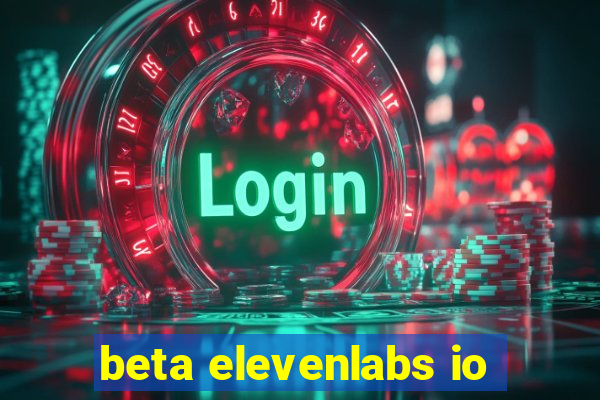 beta elevenlabs io