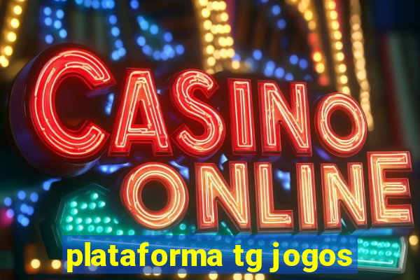 plataforma tg jogos