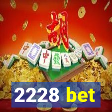 2228 bet