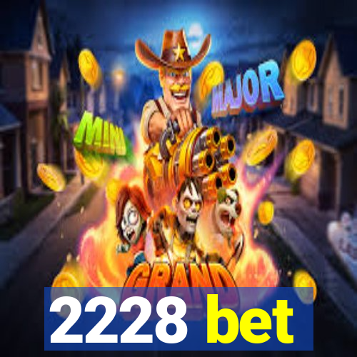 2228 bet