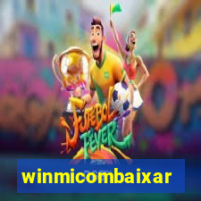 winmicombaixar