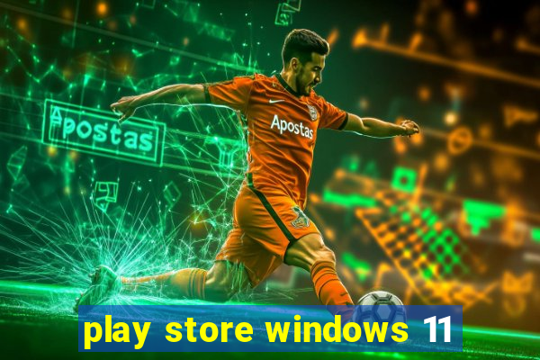 play store windows 11