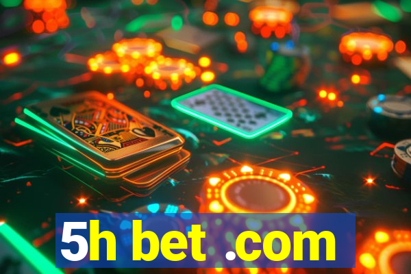 5h bet .com