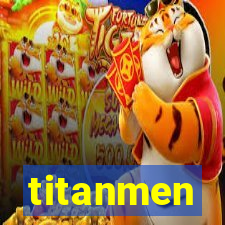 titanmen