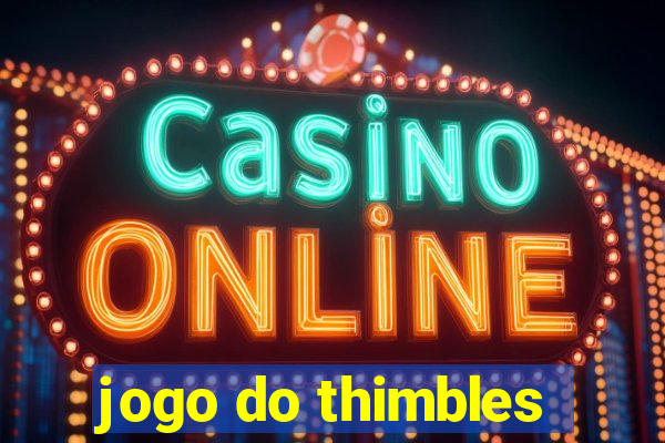 jogo do thimbles