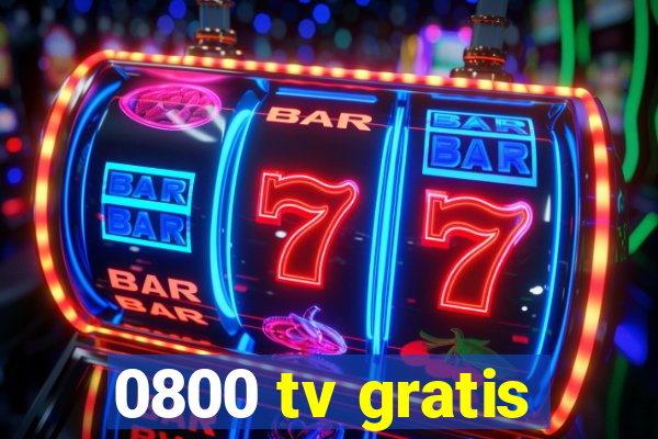 0800 tv gratis