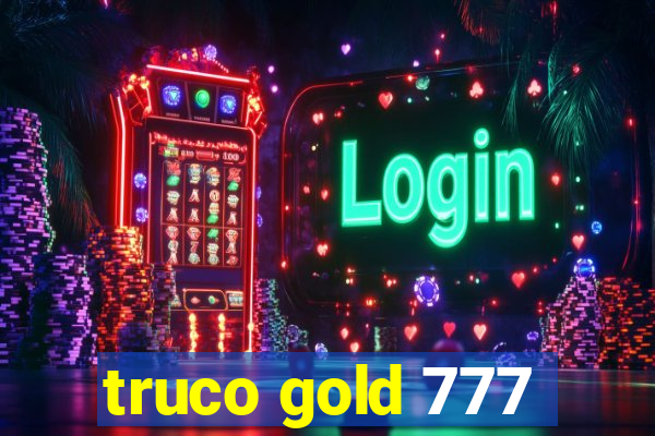 truco gold 777