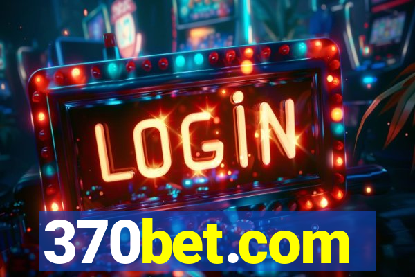 370bet.com