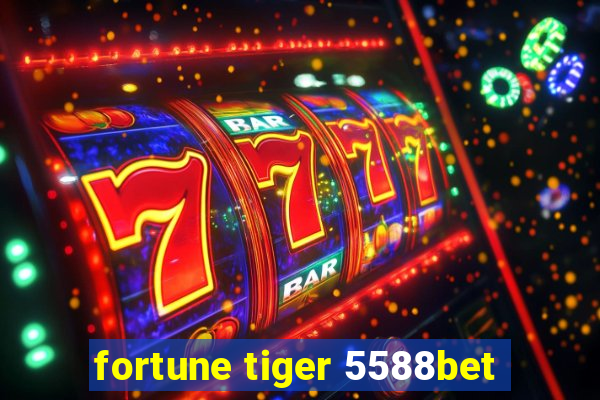 fortune tiger 5588bet