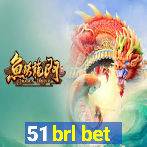 51 brl bet