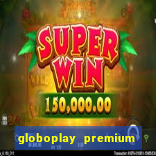 globoplay premium mod apk