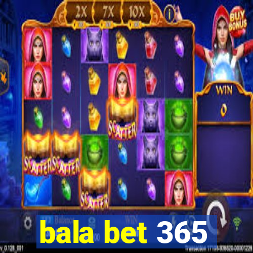 bala bet 365