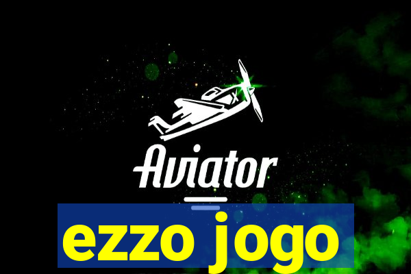 ezzo jogo