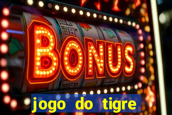 jogo do tigre plataforma nova