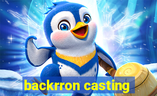 backrron casting