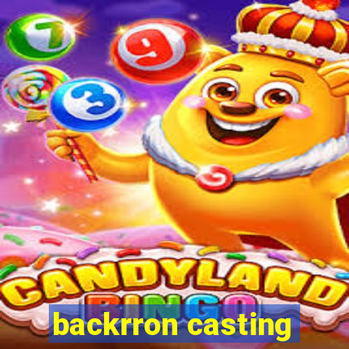 backrron casting