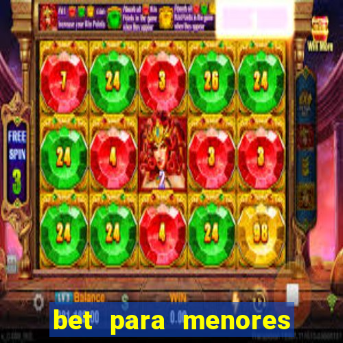 bet para menores de idade