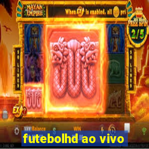 futebolhd ao vivo