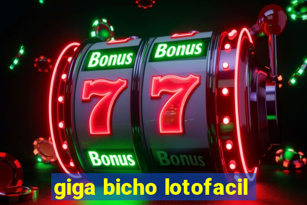 giga bicho lotofacil