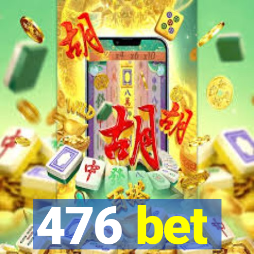 476 bet