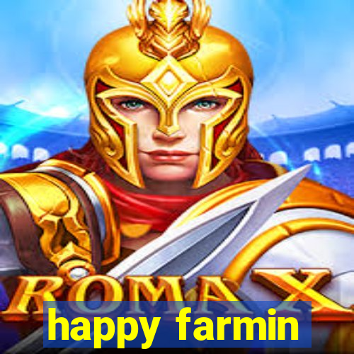 happy farmin