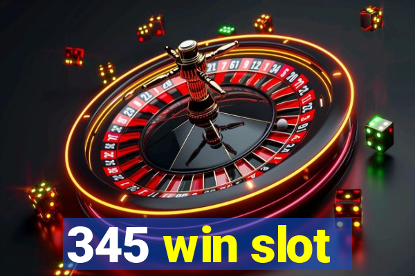 345 win slot