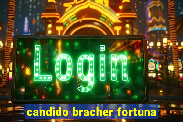 candido bracher fortuna