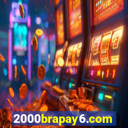 2000brapay6.com