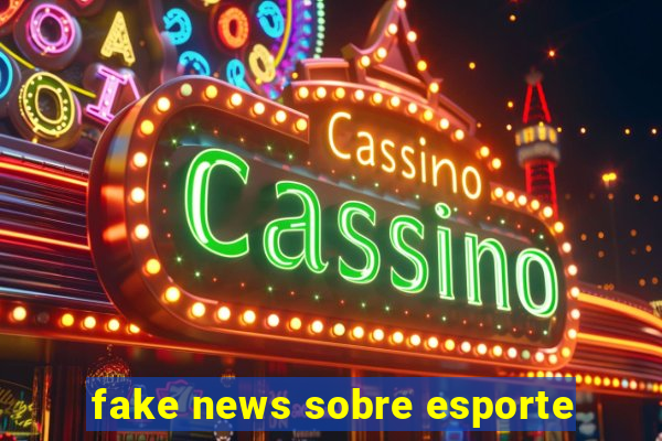 fake news sobre esporte