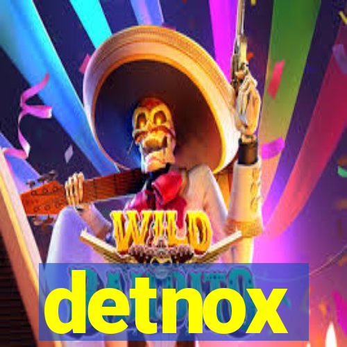 detnox