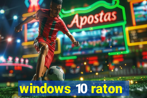 windows 10 raton