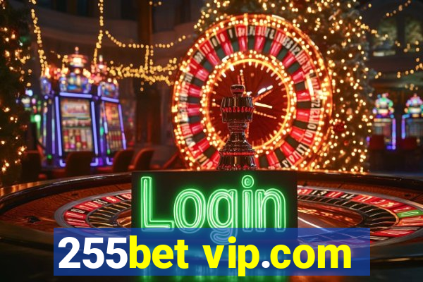 255bet vip.com