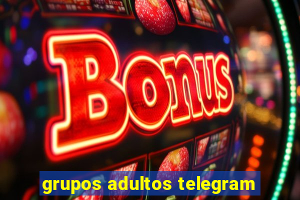 grupos adultos telegram