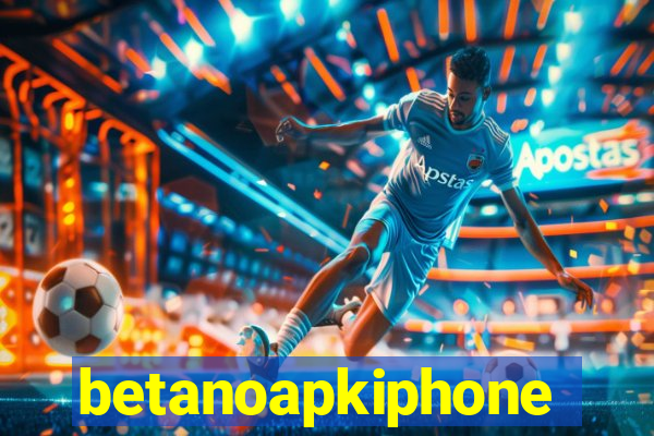 betanoapkiphone