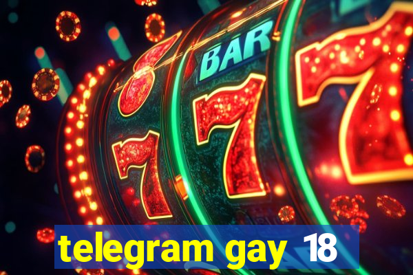 telegram gay 18