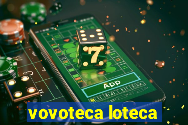 vovoteca loteca