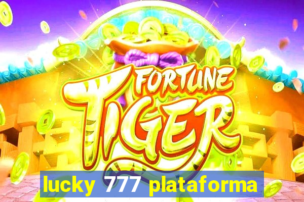 lucky 777 plataforma