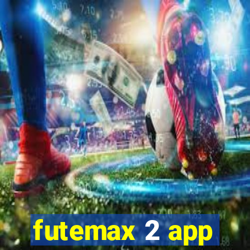 futemax 2 app