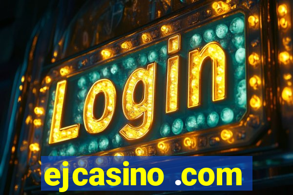 ejcasino .com