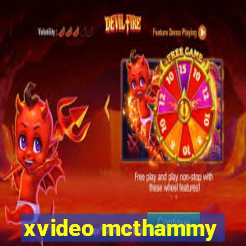 xvideo mcthammy