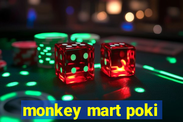 monkey mart poki