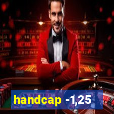 handcap -1,25